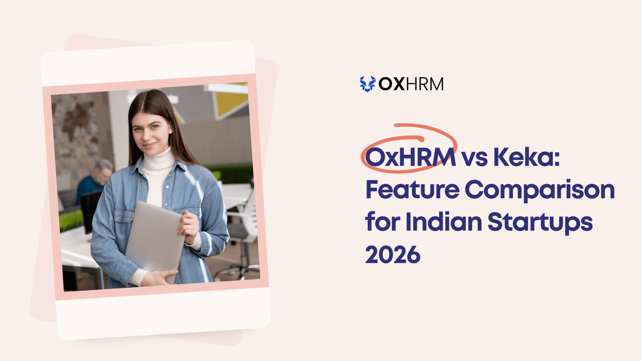 OxHRM vs Keka: Best HRMS for Indian Startups in 2026