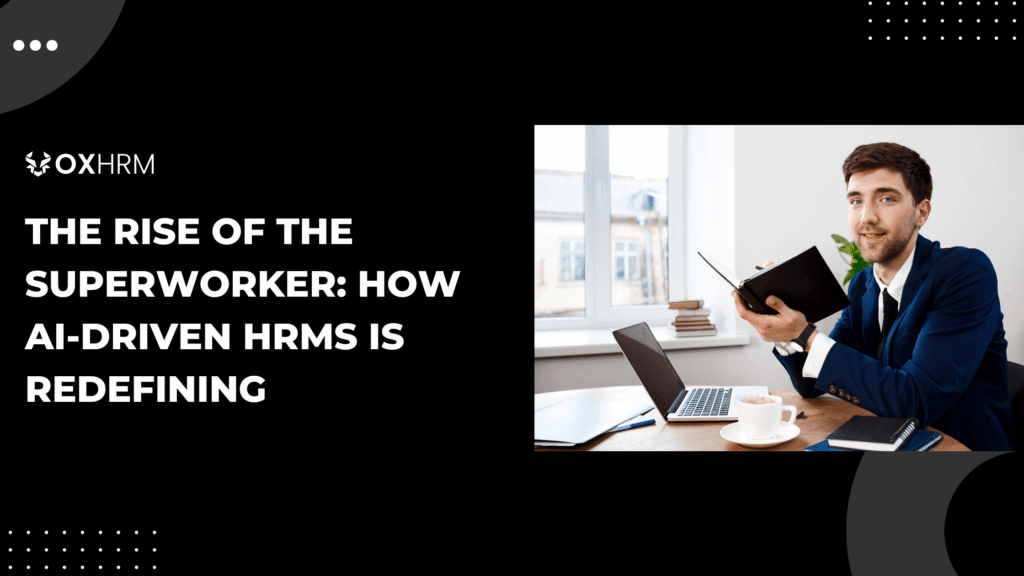 The Rise of the Superworker: How AI-Driven HRMS is Redefining HR Management in 2026