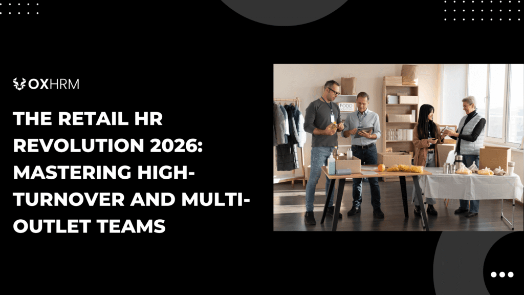 The Retail HR Revolution 2026: Mastering High-Turnover and Multi-Outlet Teams