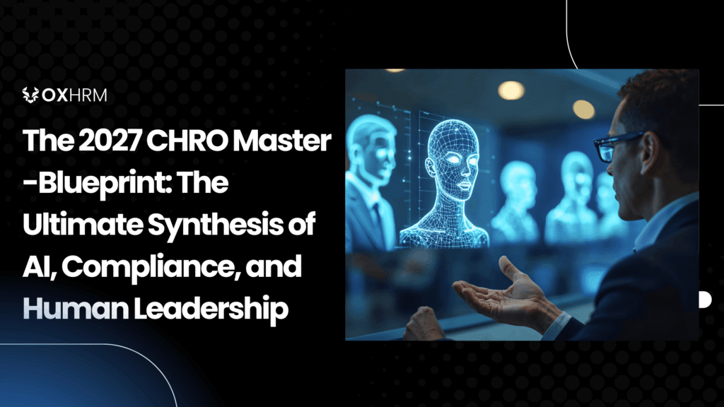 The 2027 CHRO Master-Blueprint: The Ultimate Synthesis of AI, Compliance, and Human Leadership
