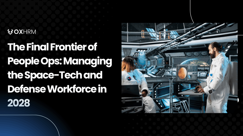 The Final Frontier of People Ops: Managing the Space-Tech and Defense Workforce in 2028